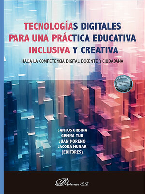cover image of Tecnologías digitales para una práctica educativa inclusiva y creativa